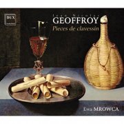 ewa Mrowca - Geoffroy: Pieces de clavessin (2013)