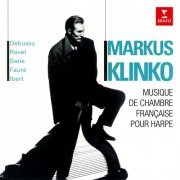 Markus Klinko - Musique de chambre française pour harpe: Debussy, Ravel, Satie, Fauré & Ibert (2024)