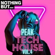 VA - Nothing But... Peak Tech House, Vol. 04 (2023) FLAC