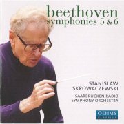 Saarbrucken Radio Symphony Orchestra, Stanislaw Skrowaczewski - Beethoven: Symphonies Nos. 5 & 6 (2006)