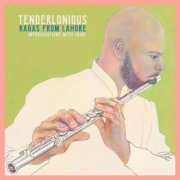 Tenderlonious - Ragas from Lahore: Improvisations with Jaubi (2020) [Hi-Res]