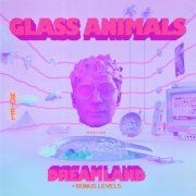 Glass Animals - Dreamland (+ Bonus Levels) (2021)