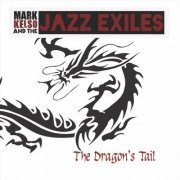 Mark Kelso & the Jazz Exiles - The Dragon's Tail (2022)