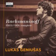Lukas Geniušas - Rachmaninoff: Preludes, Complete (2015)