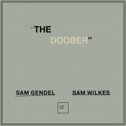Sam Gendel & Sam Wilkes - The Doober (2024)