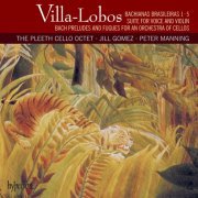 Jill Gomez, Peter Manning, Pleeth Cello Octet - Villa-Lobos: Bachianas brasileiras Nos. 1 & 5 etc. (1987)