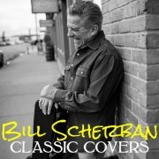 Bill Scherban - Classic Covers (2024)