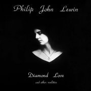 Philip John Lewin - Diamond Love and Other Realities (2024) [Hi-Res]