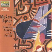 McCoy Tyner - McCoy Tyner with Stanley Clarke and Al Foster (2000) Flac+320 kbps