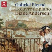 Diane Andersen - Pierné: L'œuvre de piano (2022) [Hi-Res]