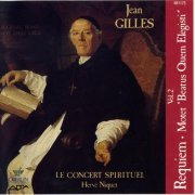 Veronique Gens, Jean-Paul Fouchecourt, Le Concert Spirituel, Herve Niquet - Gilles: Vol. 2, Requiem & Motet 'Beatus Quem Elegisti' (1989)