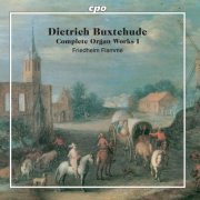 Friedhelm Flamme - Buxtehude: Complete Organ Works, Vol. 1 (2020)