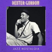 Dexter Gordon - Jazz Nostalgia (2020)