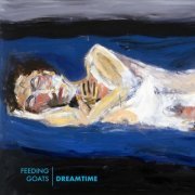 Feeding Goats - Dreamtime (2018) FLAC