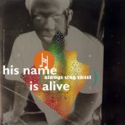 His Name Is Alive - Always Stay Sweet (1999)