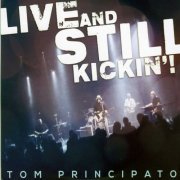 Tom Principato - Live And Still Kickin'! (2015)
