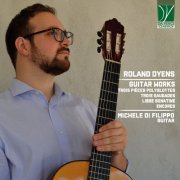 Michele Di Filippo - Roland Dyens: Guitar Works (2020)