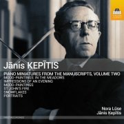 Nora Lūse, Jānis Ķepītis - Ķepītis: Piano Miniatures from the Manuscripts, Vol. 2 (2024) [Hi-Res]