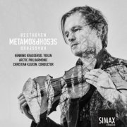 Henning Kraggerud, Arctic Philharmonic & Christian Kluxen - Metamorphoses - Beethoven · Kraggerud (2020) [Hi-Res]