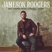 Jameson Rodgers - Bet You're from a Small Town (2021) [Hi-Res]