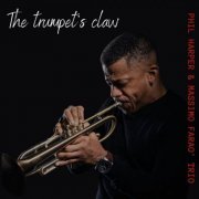 Phil Harper & Massimo Faraò Trio - The Trumpet's Claw (2023)