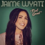 Jaime Wyatt - Feel Good (2023) [Hi-Res]
