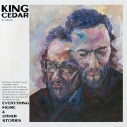 King Cedar - Everything More, & Other Stories (2023)
