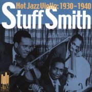 Stuff Smith - Hot Jazz Violin: 1930-1940 (2004)