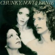 Chunky, Novi & Ernie - Chunky, Novi & Ernie, Vol. 2 (Remastered) (1977/2009)