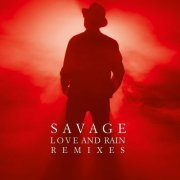 Savage - Love And Rain Remixes (2020)