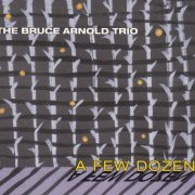Bruce Arnold - A Few Dozen (2000)