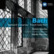 Andrei Gavrilov, Sir Neville Marriner, Academy of St. Martin in the Fields - J.S. Bach: Keyboard Concertos, French Suite No. 5 (2007)