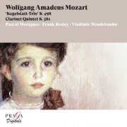 Prazak Quartet, Pascal Moraguès, Frank Braley, Vladimir Mendelssohn - Wolfgang Amadeus Mozart: Kegelstatt Trio & Clarinet Quintet (2003) [Hi-Res]