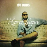 #1 Dads - Man of Leisure (2011)