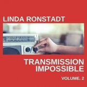 Linda Ronstadt - Transmission Impossible Vol. 2 (2022)