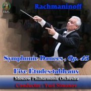 Moscow Philharmonic Orchestra, Yuri Simonov - Yuri Simonov conducting Rachmaninoff: Symphonic Dances, Op. 45, Five Études-tableaux (2012)