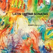 Xianji Liu - Sérgio Assad, Leo Brouwer & Roberto Sierra: Latin Guitar Sonatas (2017) [Hi-Res]