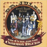 Dr. Jules & The Zyda Blues Revue - The Cure For The Common Blues (2000)