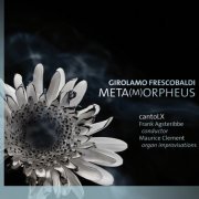 Frank Agsteribbe, cantoLX, Maurice Clement - Frescobaldi: Meta(m)orpheus (2015)