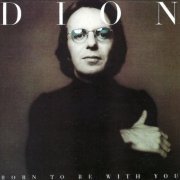 Dion - Born To Be With You / Streetheart (Reissue) (1975-76/2001)