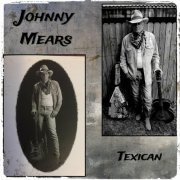 Johnny Mears - Texican (2024)