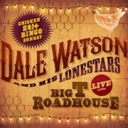 Dale Watson - Live at The Big T Roadhouse, Chicken $#!+ Bingo Sunday (2016)