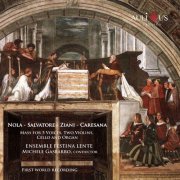 Ensemble Festina Lente, Michele Gasbarro - Nola, Salvatore, Ziani, Caresana: Mass For 5 Voices, Two Violins, Cello And Organ (2022) [Hi-Res]