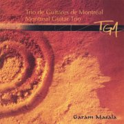 Montréal Guitare Trio - Garam Masala (2002)