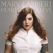 Mary Lambert - Heart On My Sleeve (Deluxe) (2020)