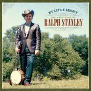 Ralph Stanley - My Life & Legacy: The Very Best of Ralph Stanley (2014)