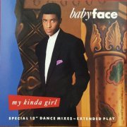 Babyface - My Kinda Girl (Special 12" Dance Mixes - Extended Play) [EP] (1990)
