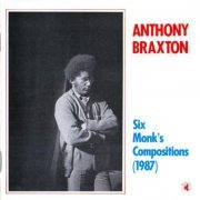 Anthony Braxton - Six Monk's Compositions (1988)