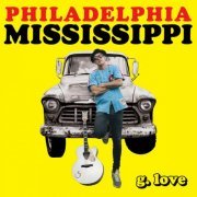 G. Love & Special Sauce - Philadelphia Mississippi (2022) [Hi-Res]