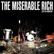 The Miserable Rich - Live in Frankfurt (2015)